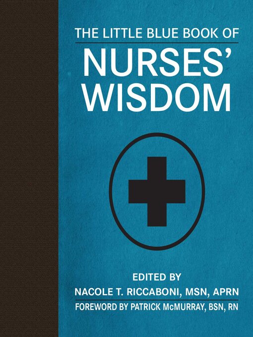 Title details for The Little Blue Book of Nurses' Wisdom by Nacole T. Riccaboni - Available